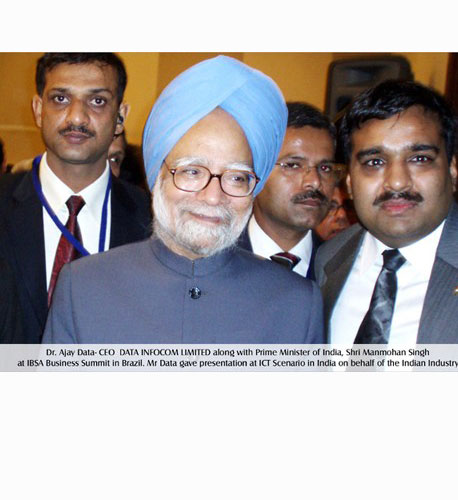 Dr. Ajay Data- CEO DATA INFOCOM LIMITED along with Prime Minister of India, Shri Manmohan Singh at IBSA Business Summit in Brazil. Mr Data gave presentation at ICT Scenario in India on behalf of the Indian Industry.